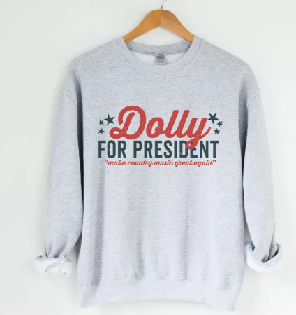 Dolly For President Sweatshirt