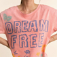 Dream Free Graphic Tee